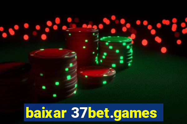 baixar 37bet.games